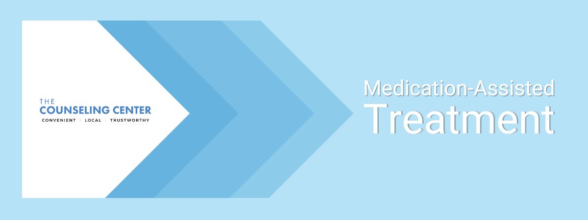 Why Medicated Assisted Treatment is Important at The Counseling Center at Fair Lawn